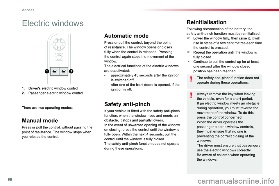 TOYOTA PROACE 2016 Owners Manual 98
1. Driver's electric window control2. Passenger electric window control
Reinitialisation
Following reconnection of the battery, the safety anti-pinch function must be reinitialised.F Lower the TOYOTA PROACE 2016 Owners Manual 98
1. Driver's electric window control2. Passenger electric window control
Reinitialisation
Following reconnection of the battery, the safety anti-pinch function must be reinitialised.F Lower the