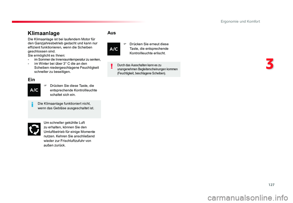 TOYOTA PROACE 2017 Betriebsanleitungen (in German) 127
3
Ergonomie und Komfort
Jumpy _de_Chap03_ergonomie-et-confort_ed01-2016
Klimaanlage
Ein
Die Klimaanlage ist bei laufendem Motor für
den Ganzjahresbetrieb gedacht und kann nur
effizient funktion TOYOTA PROACE 2017 Betriebsanleitungen (in German) 127
3
Ergonomie und Komfort
Jumpy _de_Chap03_ergonomie-et-confort_ed01-2016
Klimaanlage
Ein
Die Klimaanlage ist bei laufendem Motor für
den Ganzjahresbetrieb gedacht und kann nur
effizient funktion