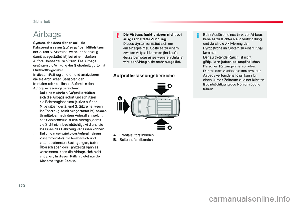TOYOTA PROACE 2017 Betriebsanleitungen (in German) 170
Sicherheit
Jumpy _de_Chap05_securite_ed01-2016
Airbags
System, das dazu dienen soll, die
Fahrzeuginsassen (außer auf den Mittelsitzen
der 2. und 3. Sitzreihe, wenn Ihr Fahrzeug
damit ausgestat TOYOTA PROACE 2017 Betriebsanleitungen (in German) 170
Sicherheit
Jumpy _de_Chap05_securite_ed01-2016
Airbags
System, das dazu dienen soll, die
Fahrzeuginsassen (außer auf den Mittelsitzen
der 2. und 3. Sitzreihe, wenn Ihr Fahrzeug
damit ausgestat