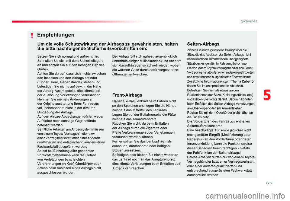 TOYOTA PROACE 2017 Betriebsanleitungen (in German) 173
5
Sicherheit
Jumpy _de_Chap05_securite_ed01-2016
Setzen Sie sich normal und aufrecht hin.
Schnallen Sie sich mit dem Sicherheitsgurt
an und achten Sie auf den richtigen Sitz des
Gurtes.
Achten S TOYOTA PROACE 2017 Betriebsanleitungen (in German) 173
5
Sicherheit
Jumpy _de_Chap05_securite_ed01-2016
Setzen Sie sich normal und aufrecht hin.
Schnallen Sie sich mit dem Sicherheitsgurt
an und achten Sie auf den richtigen Sitz des
Gurtes.
Achten S