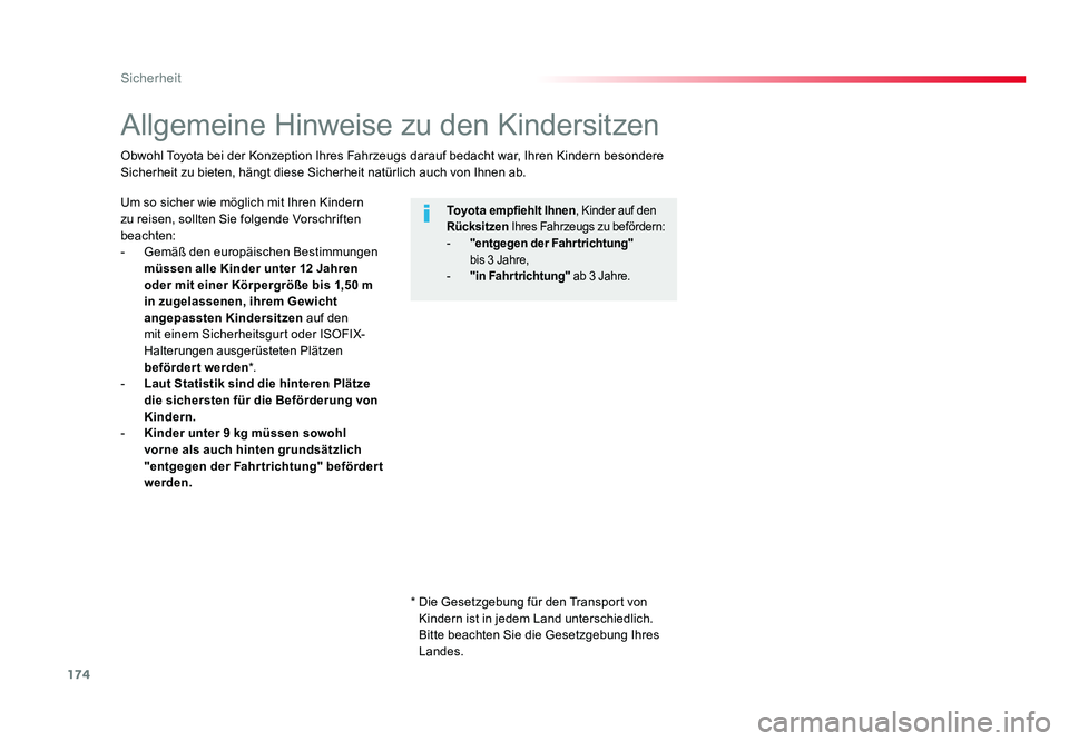 TOYOTA PROACE 2017 Betriebsanleitungen (in German) 174
Sicherheit
Jumpy _de_Chap05_securite_ed01-2016
Allgemeine Hinweise zu den Kindersitzen
Um so sicher wie möglich mit Ihren Kindern
zu reisen, sollten Sie folgende Vorschriften
beachten:
- Gemä TOYOTA PROACE 2017 Betriebsanleitungen (in German) 174
Sicherheit
Jumpy _de_Chap05_securite_ed01-2016
Allgemeine Hinweise zu den Kindersitzen
Um so sicher wie möglich mit Ihren Kindern
zu reisen, sollten Sie folgende Vorschriften
beachten:
- Gemä