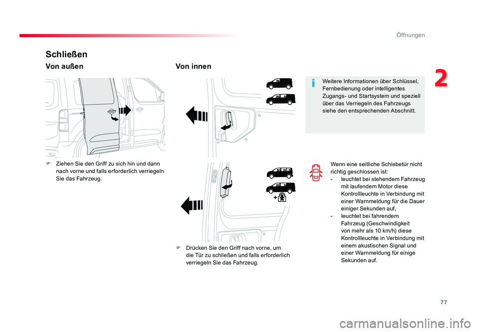 TOYOTA PROACE 2017 Betriebsanleitungen (in German) 77
2
Öffnungen
Jumpy _de_Chap02_ouvertures_ed01-2016
Wenn eine seitliche Schiebetür nicht
richtig geschlossen ist:
- leuchtet bei stehendem Fahrzeug
mit laufendem Motor diese
Kontrollleuchte in V TOYOTA PROACE 2017 Betriebsanleitungen (in German) 77
2
Öffnungen
Jumpy _de_Chap02_ouvertures_ed01-2016
Wenn eine seitliche Schiebetür nicht
richtig geschlossen ist:
- leuchtet bei stehendem Fahrzeug
mit laufendem Motor diese
Kontrollleuchte in V