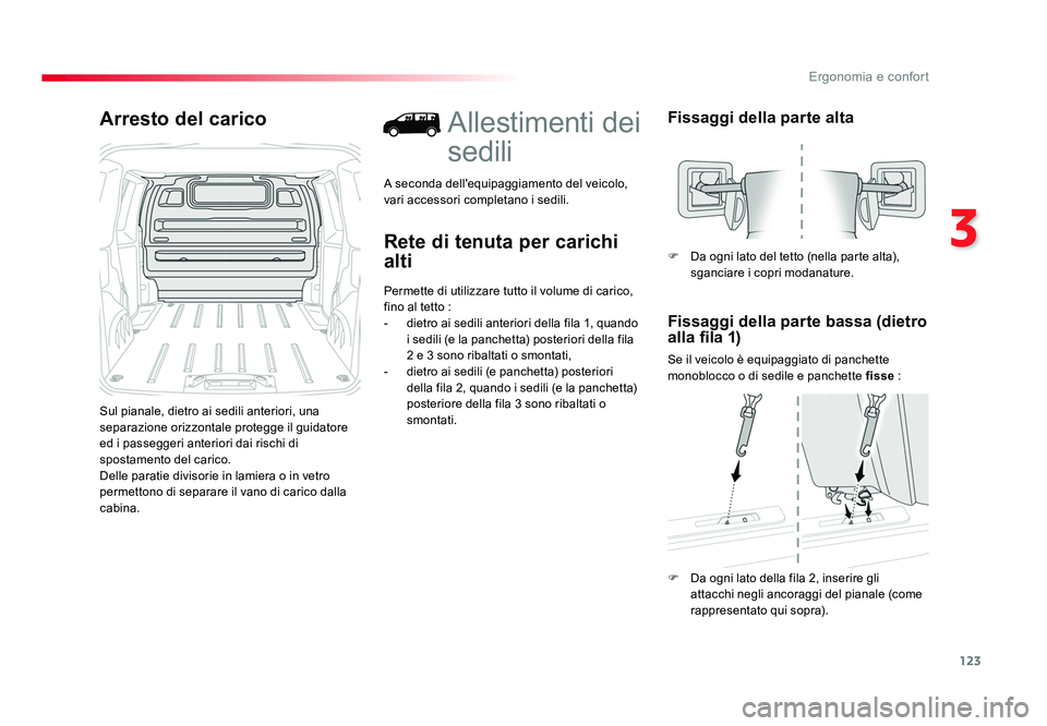 TOYOTA PROACE 2016 Manuale duso (in Italian) 123
3
Ergonomia e confort
Jumpy _it_Chap03_ergonomie-et-confort_ed01-2016
Arresto del carico
Sul pianale, dietro ai sedili anteriori, una
separazione orizzontale protegge il guidatore
ed i passegger TOYOTA PROACE 2016 Manuale duso (in Italian) 123
3
Ergonomia e confort
Jumpy _it_Chap03_ergonomie-et-confort_ed01-2016
Arresto del carico
Sul pianale, dietro ai sedili anteriori, una
separazione orizzontale protegge il guidatore
ed i passegger