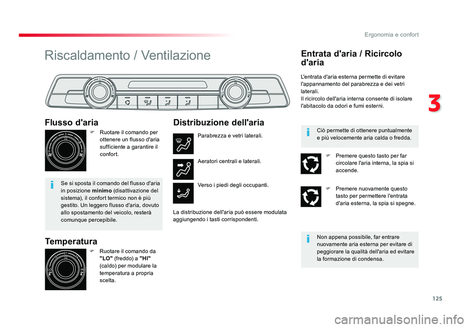 TOYOTA PROACE 2016 Manuale duso (in Italian) 125
3
Ergonomia e confort
Jumpy _it_Chap03_ergonomie-et-confort_ed01-2016
Temperatura
Flusso d'aria
F Ruotare il comando per
ottenere un flusso d'aria
sufficiente a garantire il
confort.
S TOYOTA PROACE 2016 Manuale duso (in Italian) 125
3
Ergonomia e confort
Jumpy _it_Chap03_ergonomie-et-confort_ed01-2016
Temperatura
Flusso d'aria
F Ruotare il comando per
ottenere un flusso d'aria
sufficiente a garantire il
confort.
S