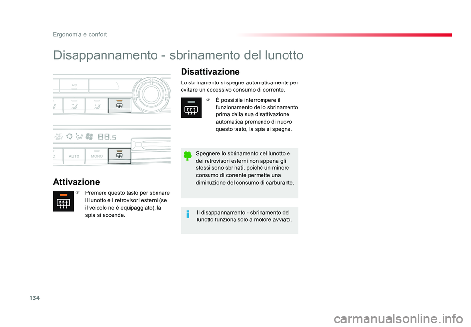 TOYOTA PROACE 2016 Manuale duso (in Italian) 134
Ergonomia e confort
Jumpy _it_Chap03_ergonomie-et-confort_ed01-2016
Disappannamento - sbrinamento del lunotto
AttivazioneDisattivazione
F Premere questo tasto per sbrinare
il lunotto e i retrovi TOYOTA PROACE 2016 Manuale duso (in Italian) 134
Ergonomia e confort
Jumpy _it_Chap03_ergonomie-et-confort_ed01-2016
Disappannamento - sbrinamento del lunotto
AttivazioneDisattivazione
F Premere questo tasto per sbrinare
il lunotto e i retrovi