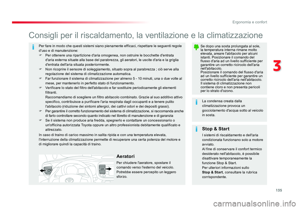 TOYOTA PROACE 2016 Manuale duso (in Italian) 135
3
Ergonomia e confort
Jumpy _it_Chap03_ergonomie-et-confort_ed01-2016
Per fare in modo che questi sistemi siano pienamente efficaci, rispettare le seguenti regole
d'uso e di manutenzione:
F TOYOTA PROACE 2016 Manuale duso (in Italian) 135
3
Ergonomia e confort
Jumpy _it_Chap03_ergonomie-et-confort_ed01-2016
Per fare in modo che questi sistemi siano pienamente efficaci, rispettare le seguenti regole
d'uso e di manutenzione:
F