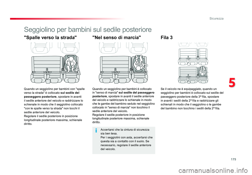 TOYOTA PROACE 2016 Manuale duso (in Italian) 175
5
Sicurezza
Jumpy _it_Chap05_securite_ed01-2016
Seggiolino per bambini sul sedile posteriore
"Spalle verso la strada"
Quando un seggiolino per bambini con "spalle
verso la strada" TOYOTA PROACE 2016 Manuale duso (in Italian) 175
5
Sicurezza
Jumpy _it_Chap05_securite_ed01-2016
Seggiolino per bambini sul sedile posteriore
"Spalle verso la strada"
Quando un seggiolino per bambini con "spalle
verso la strada"