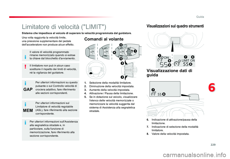 TOYOTA PROACE 2016 Manuale duso (in Italian) 229
6GAP
MEM
Guida
Jumpy _it_Chap06_conduite_ed01-2016
Comandi al volante
6. Indicazione di attivazione/pausa della
limitazione.
7. Indicazione di selezione della modalità
limitatore.
8. V TOYOTA PROACE 2016 Manuale duso (in Italian) 229
6GAP
MEM
Guida
Jumpy _it_Chap06_conduite_ed01-2016
Comandi al volante
6. Indicazione di attivazione/pausa della
limitazione.
7. Indicazione di selezione della modalità
limitatore.
8. V