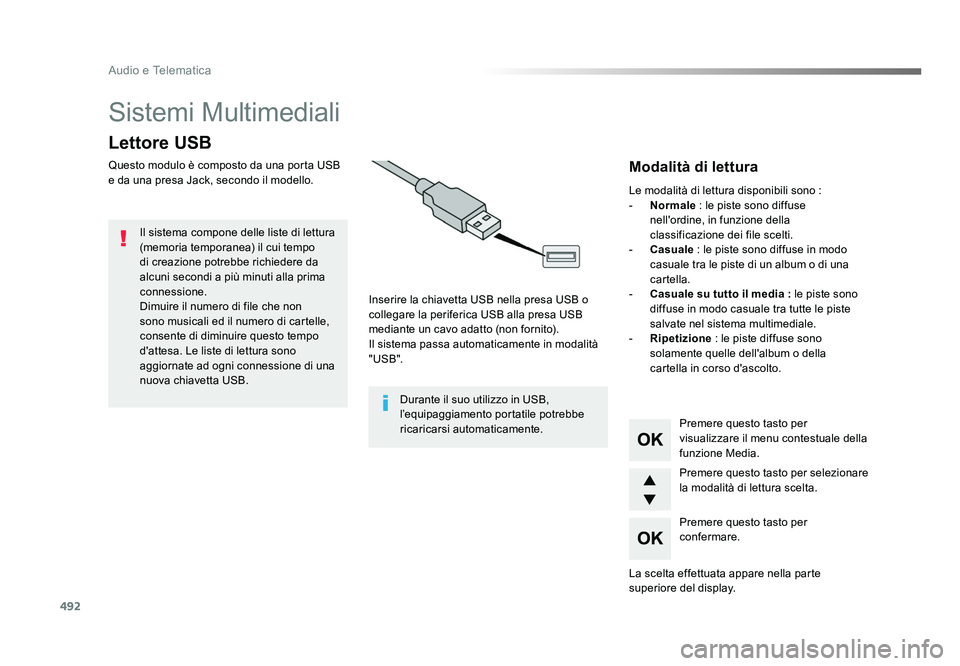 TOYOTA PROACE 2016 Manuale duso (in Italian) 492
Audio e Telematica
Jumpy_it_Chap10d_RD6_ed01-2016
Sistemi Multimediali
Lettore USB
Questo modulo è composto da una porta USB
e da una presa Jack, secondo il modello.Inserire la chiavetta USB nel TOYOTA PROACE 2016 Manuale duso (in Italian) 492
Audio e Telematica
Jumpy_it_Chap10d_RD6_ed01-2016
Sistemi Multimediali
Lettore USB
Questo modulo è composto da una porta USB
e da una presa Jack, secondo il modello.Inserire la chiavetta USB nel