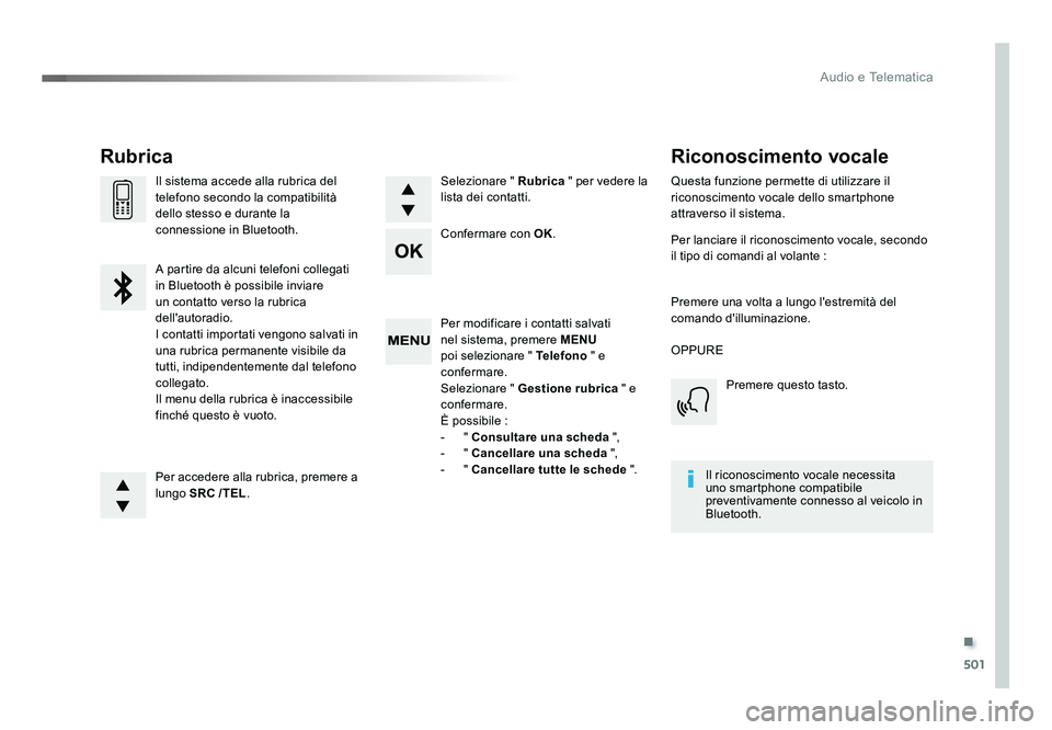 TOYOTA PROACE 2016 Manuale duso (in Italian) .
501
Audio e Telematica
Jumpy_it_Chap10d_RD6_ed01-2016
Per modificare i contatti salvati
nel sistema, premere MENU
poi selezionare " Telefono " e
confermare.
Selezionare " Gestione r TOYOTA PROACE 2016 Manuale duso (in Italian) .
501
Audio e Telematica
Jumpy_it_Chap10d_RD6_ed01-2016
Per modificare i contatti salvati
nel sistema, premere MENU
poi selezionare " Telefono " e
confermare.
Selezionare " Gestione r
