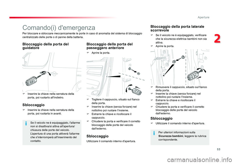 TOYOTA PROACE 2016 Manuale duso (in Italian) 53
2
Aperture
Jumpy _it_Chap02_ouvertures_ed01-2016
Comando(i) d'emergenza
Bloccaggio della porta del
guidatoreBloccaggio della porta del
passeggero anteriore
F Aprire la porta.
Per bloccare e TOYOTA PROACE 2016 Manuale duso (in Italian) 53
2
Aperture
Jumpy _it_Chap02_ouvertures_ed01-2016
Comando(i) d'emergenza
Bloccaggio della porta del
guidatoreBloccaggio della porta del
passeggero anteriore
F Aprire la porta.
Per bloccare e