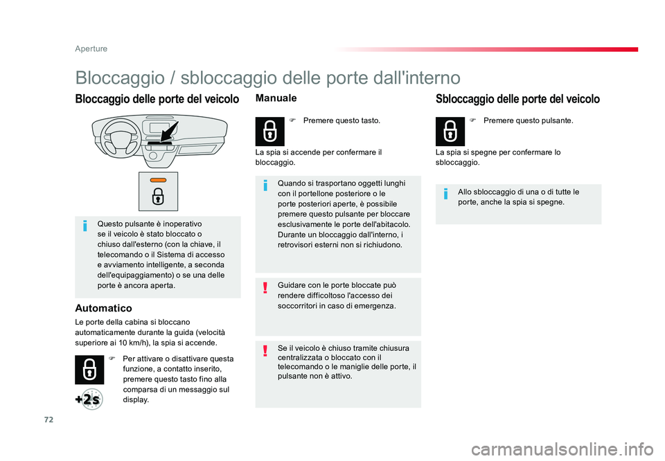 TOYOTA PROACE 2016 Manuale duso (in Italian) 72
Aperture
Jumpy _it_Chap02_ouvertures_ed01-2016
Bloccaggio delle porte del veicolo
Questo pulsante è inoperativo
se il veicolo è stato bloccato o
chiuso dall'esterno (con la chiave, il
tele TOYOTA PROACE 2016 Manuale duso (in Italian) 72
Aperture
Jumpy _it_Chap02_ouvertures_ed01-2016
Bloccaggio delle porte del veicolo
Questo pulsante è inoperativo
se il veicolo è stato bloccato o
chiuso dall'esterno (con la chiave, il
tele