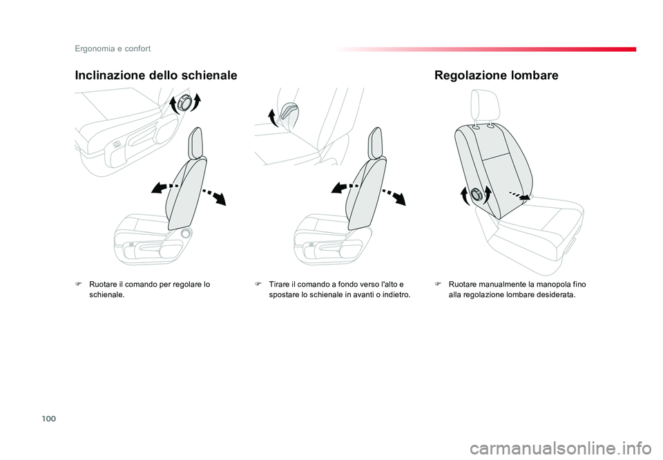 TOYOTA PROACE 2016  Manuale duso (in Italian) 100
Ergonomia e confort
Jumpy _it_Chap03_ergonomie-et-confort_ed01-2016
F  Ruotare il comando per regolare lo schienale.
Inclinazione dello schienale
F Ruotare manualmente la manopola fino 
alla regol
