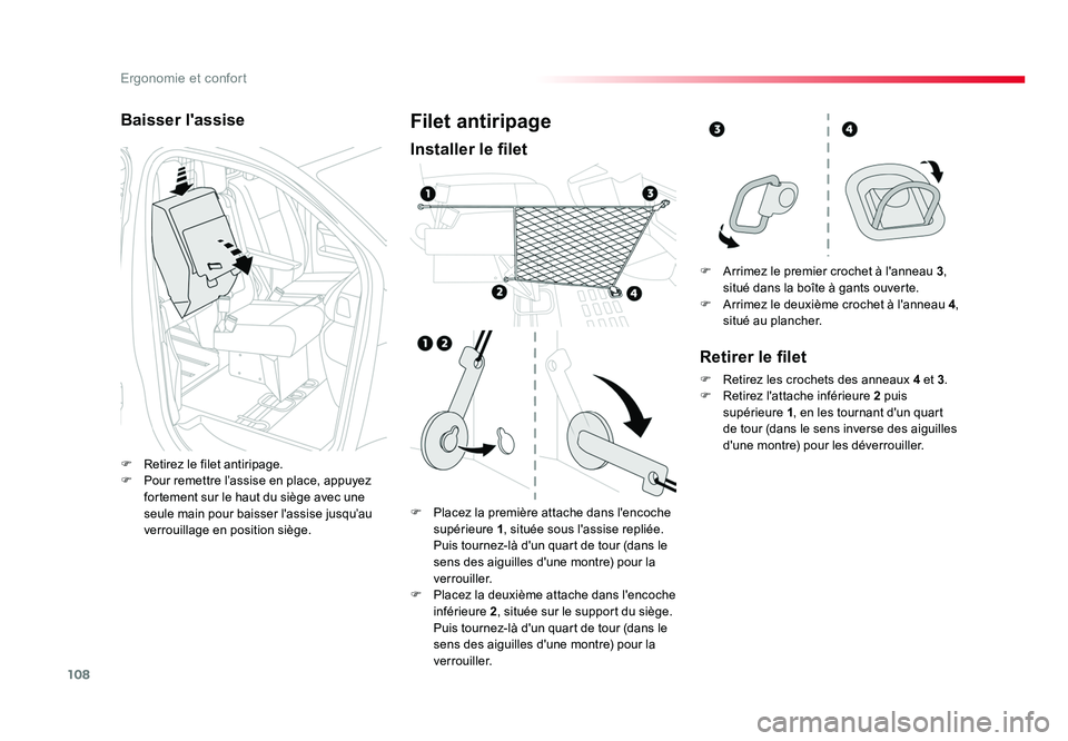 TOYOTA PROACE 2016 Manuel du propriétaire (in French) 108
Ergonomie et confort
Baisser l'assise
F Retirez le filet antiripage.
F Pour remettre l’assise en place, appuyez fortement sur le haut du siège avec une
seule main pour baisser l'assi TOYOTA PROACE 2016 Manuel du propriétaire (in French) 108
Ergonomie et confort
Baisser l'assise
F Retirez le filet antiripage.
F Pour remettre l’assise en place, appuyez fortement sur le haut du siège avec une
seule main pour baisser l'assi