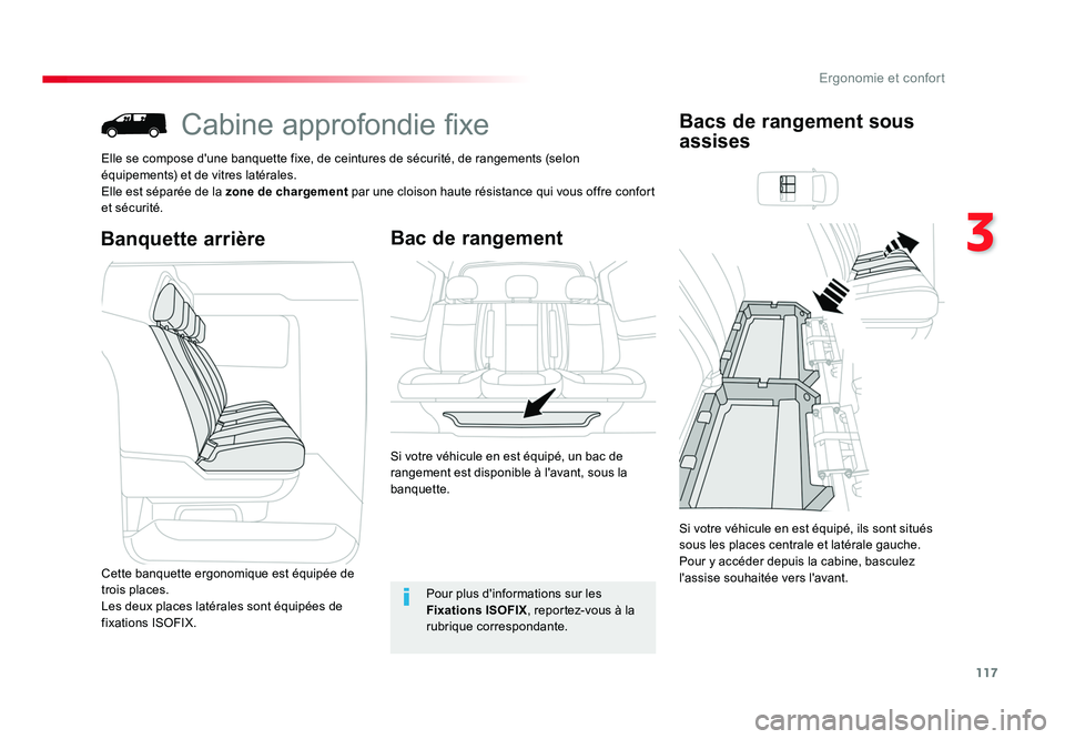 TOYOTA PROACE 2016 Manuel du propriétaire (in French) 117
3
Ergonomie et confort
Cabine approfondie fixe
Elle se compose d'une banquette fixe, de ceintures de sécurité, de rangements (selon
équipements) et de vitres latérales.
Elle est séparée TOYOTA PROACE 2016 Manuel du propriétaire (in French) 117
3
Ergonomie et confort
Cabine approfondie fixe
Elle se compose d'une banquette fixe, de ceintures de sécurité, de rangements (selon
équipements) et de vitres latérales.
Elle est séparée
