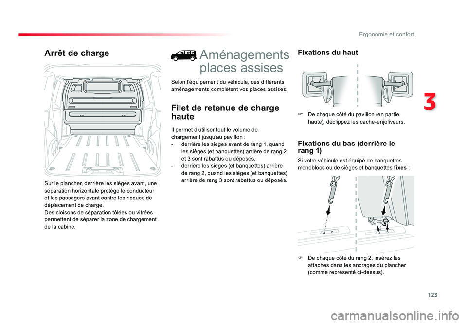 TOYOTA PROACE 2016 Manuel du propriétaire (in French) 123
3
Ergonomie et confort
Arrêt de charge
Sur le plancher, derrière les sièges avant, une
séparation horizontale protège le conducteur
et les passagers avant contre les risques de
déplacemen TOYOTA PROACE 2016 Manuel du propriétaire (in French) 123
3
Ergonomie et confort
Arrêt de charge
Sur le plancher, derrière les sièges avant, une
séparation horizontale protège le conducteur
et les passagers avant contre les risques de
déplacemen