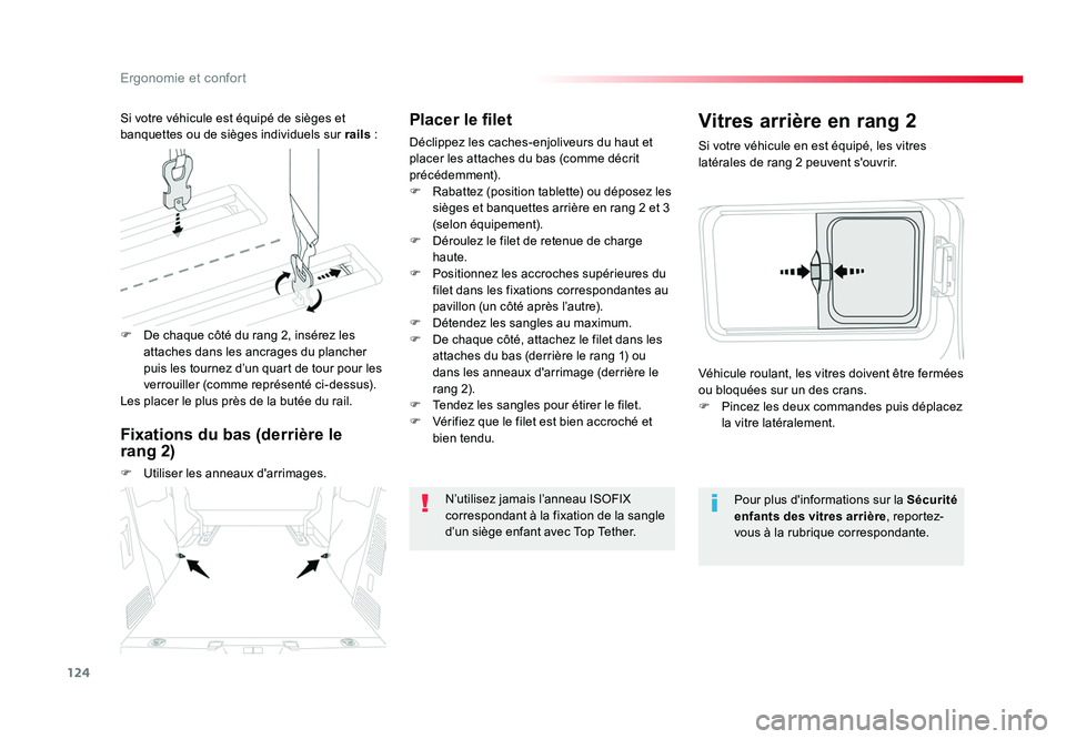 TOYOTA PROACE 2016 Manuel du propriétaire (in French) 124
Ergonomie et confort
Placer le filet
Déclippez les caches-enjoliveurs du haut et
placer les attaches du bas (comme décrit
précédemment).
F Rabattez (position tablette) ou déposez les sièg TOYOTA PROACE 2016 Manuel du propriétaire (in French) 124
Ergonomie et confort
Placer le filet
Déclippez les caches-enjoliveurs du haut et
placer les attaches du bas (comme décrit
précédemment).
F Rabattez (position tablette) ou déposez les sièg