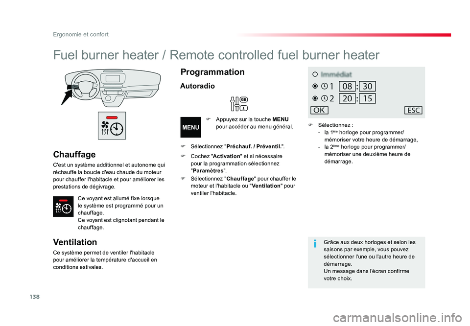 TOYOTA PROACE 2016 Manuel du propriétaire (in French) 138
Ergonomie et confort
Chauffage
C'est un système additionnel et autonome qui
réchauffe la boucle d'eau chaude du moteur
pour chauffer l'habitacle et pour améliorer les
prestations TOYOTA PROACE 2016 Manuel du propriétaire (in French) 138
Ergonomie et confort
Chauffage
C'est un système additionnel et autonome qui
réchauffe la boucle d'eau chaude du moteur
pour chauffer l'habitacle et pour améliorer les
prestations