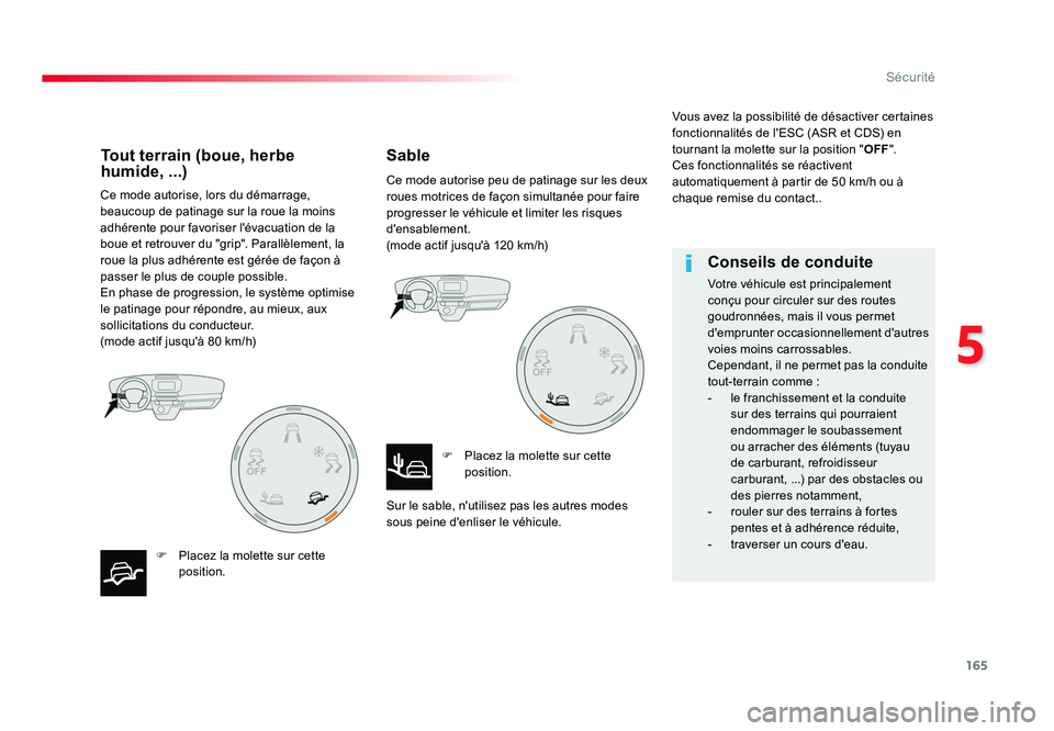 TOYOTA PROACE 2016 Manuel du propriétaire (in French) 165
5
Sécurité
Ce mode autorise, lors du démarrage,
beaucoup de patinage sur la roue la moins
adhérente pour favoriser l'évacuation de la
boue et retrouver du "grip". Parallèlemen TOYOTA PROACE 2016 Manuel du propriétaire (in French) 165
5
Sécurité
Ce mode autorise, lors du démarrage,
beaucoup de patinage sur la roue la moins
adhérente pour favoriser l'évacuation de la
boue et retrouver du "grip". Parallèlemen