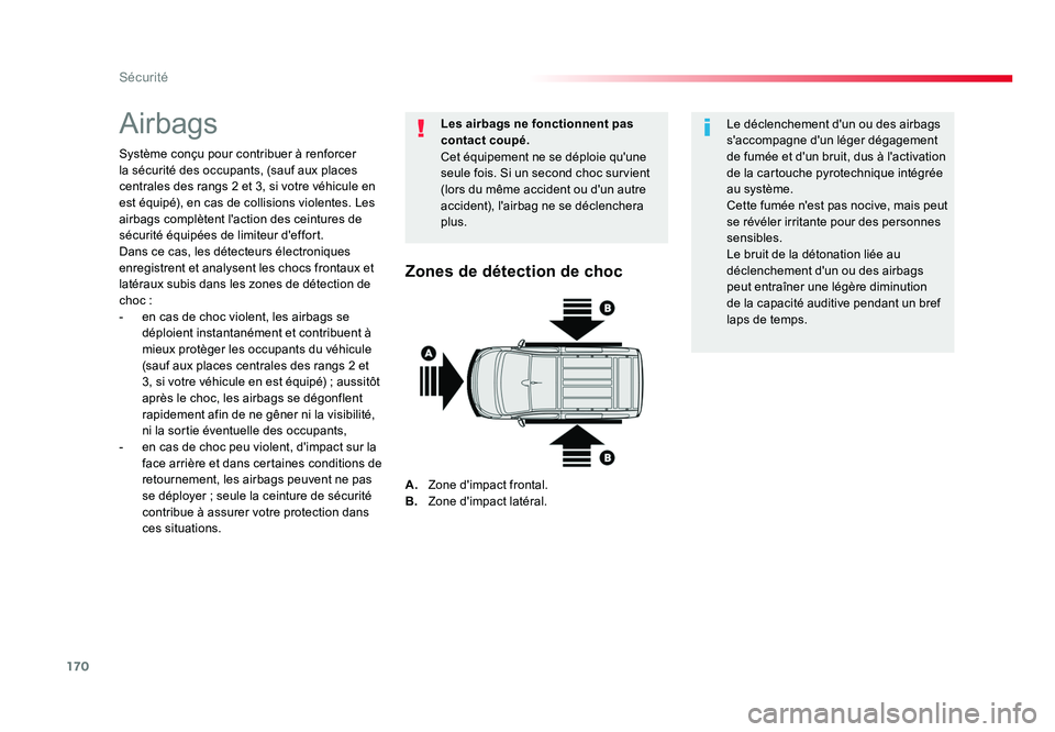 TOYOTA PROACE 2016 Manuel du propriétaire (in French) 170
Sécurité
Airbags
Système conçu pour contribuer à renforcer
la sécurité des occupants, (sauf aux places
centrales des rangs 2 et 3, si votre véhicule en
est équipé), en cas de collisio TOYOTA PROACE 2016 Manuel du propriétaire (in French) 170
Sécurité
Airbags
Système conçu pour contribuer à renforcer
la sécurité des occupants, (sauf aux places
centrales des rangs 2 et 3, si votre véhicule en
est équipé), en cas de collisio
