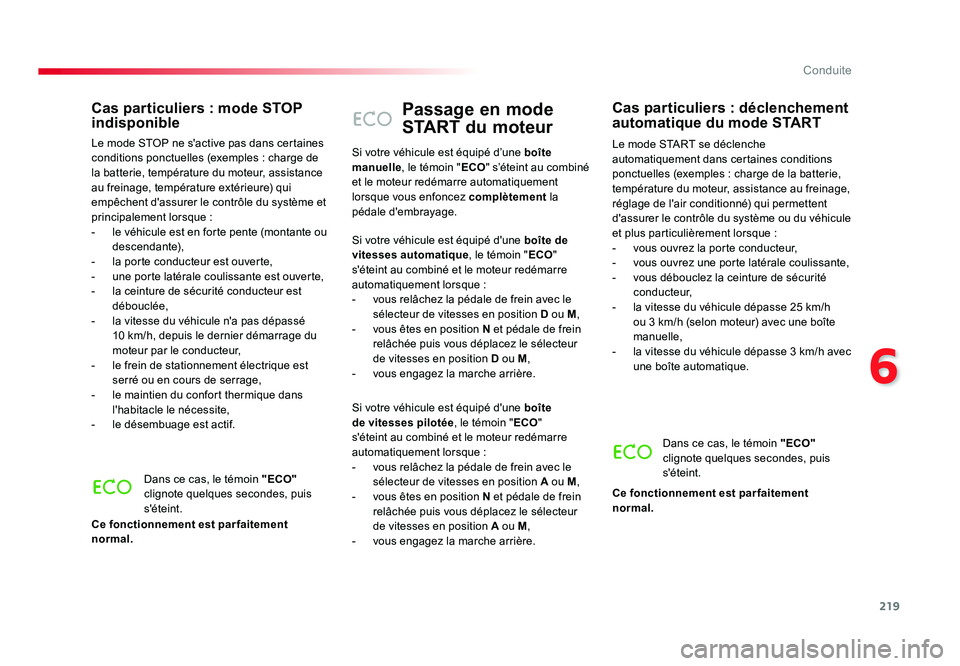 TOYOTA PROACE 2016 Manuel du propriétaire (in French) 219
6
Conduite
Passage en mode
START du moteur
Le mode START se déclenche
automatiquement dans certaines conditions
ponctuelles (exemples : charge de la batterie,
température du moteur, assistan TOYOTA PROACE 2016 Manuel du propriétaire (in French) 219
6
Conduite
Passage en mode
START du moteur
Le mode START se déclenche
automatiquement dans certaines conditions
ponctuelles (exemples : charge de la batterie,
température du moteur, assistan