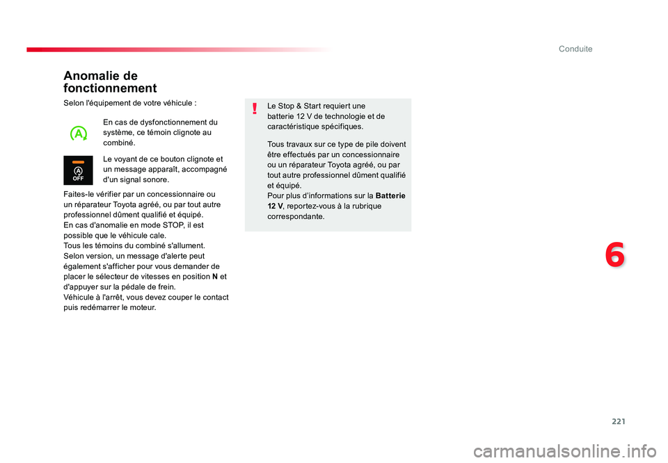 TOYOTA PROACE 2016 Manuel du propriétaire (in French) 221
6
Conduite
Anomalie de
fonctionnement
Selon l'équipement de votre véhicule :
Faites-le vérifier par un concessionnaire ou
un réparateur Toyota agréé, ou par tout autre
professionnel d TOYOTA PROACE 2016 Manuel du propriétaire (in French) 221
6
Conduite
Anomalie de
fonctionnement
Selon l'équipement de votre véhicule :
Faites-le vérifier par un concessionnaire ou
un réparateur Toyota agréé, ou par tout autre
professionnel d