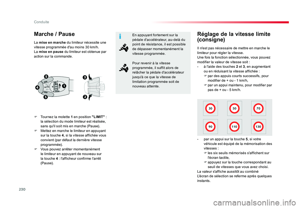 TOYOTA PROACE 2016 Manuel du propriétaire (in French) 230
Conduite
Marche / Pause
F Tournez la molette 1 en position "LIMIT" :
la sélection du mode limiteur est réalisée,
sans qu'il soit mis en marche (Pause).
F Mettez en marche le lim TOYOTA PROACE 2016 Manuel du propriétaire (in French) 230
Conduite
Marche / Pause
F Tournez la molette 1 en position "LIMIT" :
la sélection du mode limiteur est réalisée,
sans qu'il soit mis en marche (Pause).
F Mettez en marche le lim