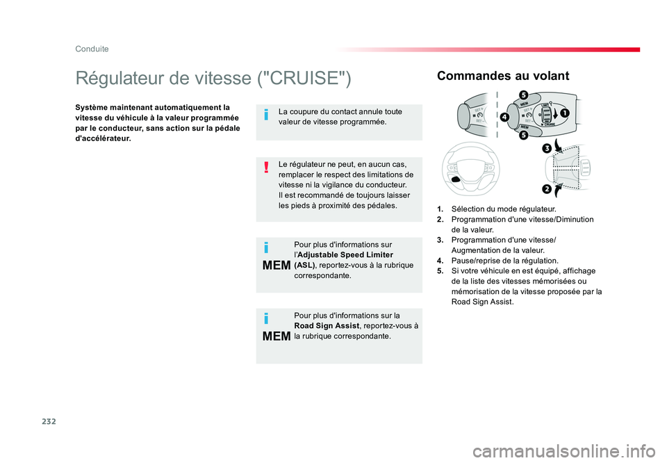 TOYOTA PROACE 2016 Manuel du propriétaire (in French) 232
MEM
MEM
Conduite
Régulateur de vitesse ("CRUISE")
Système maintenant automatiquement la
vitesse du véhicule à la valeur programmée
par le conducteur, sans action sur la pédale
d TOYOTA PROACE 2016 Manuel du propriétaire (in French) 232
MEM
MEM
Conduite
Régulateur de vitesse ("CRUISE")
Système maintenant automatiquement la
vitesse du véhicule à la valeur programmée
par le conducteur, sans action sur la pédale
d