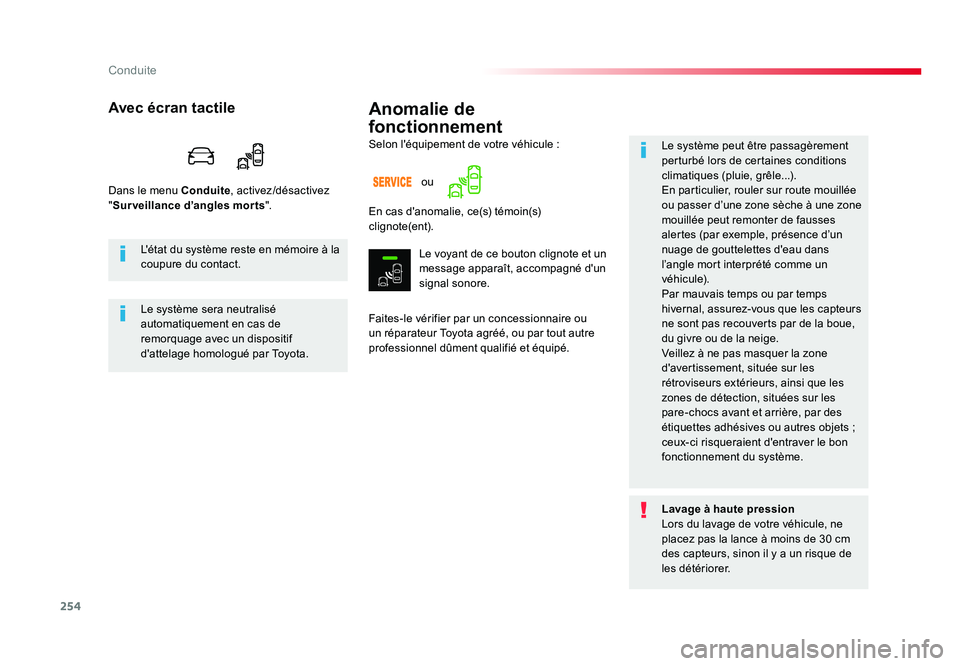 TOYOTA PROACE 2016 Manuel du propriétaire (in French) 254
Conduite
Anomalie de
fonctionnement
Faites-le vérifier par un concessionnaire ou
un réparateur Toyota agréé, ou par tout autre
professionnel dûment qualifié et équipé.Le système peut TOYOTA PROACE 2016 Manuel du propriétaire (in French) 254
Conduite
Anomalie de
fonctionnement
Faites-le vérifier par un concessionnaire ou
un réparateur Toyota agréé, ou par tout autre
professionnel dûment qualifié et équipé.Le système peut