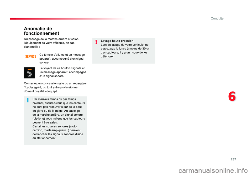 TOYOTA PROACE 2016 Manuel du propriétaire (in French) 257
6
Conduite
Au passage de la marche arrière et selon
l'équipement de votre véhicule, en cas
d'anomalie :
Contactez un concessionnaire ou un réparateur
Toyota agréé, ou tout autre p TOYOTA PROACE 2016 Manuel du propriétaire (in French) 257
6
Conduite
Au passage de la marche arrière et selon
l'équipement de votre véhicule, en cas
d'anomalie :
Contactez un concessionnaire ou un réparateur
Toyota agréé, ou tout autre p
