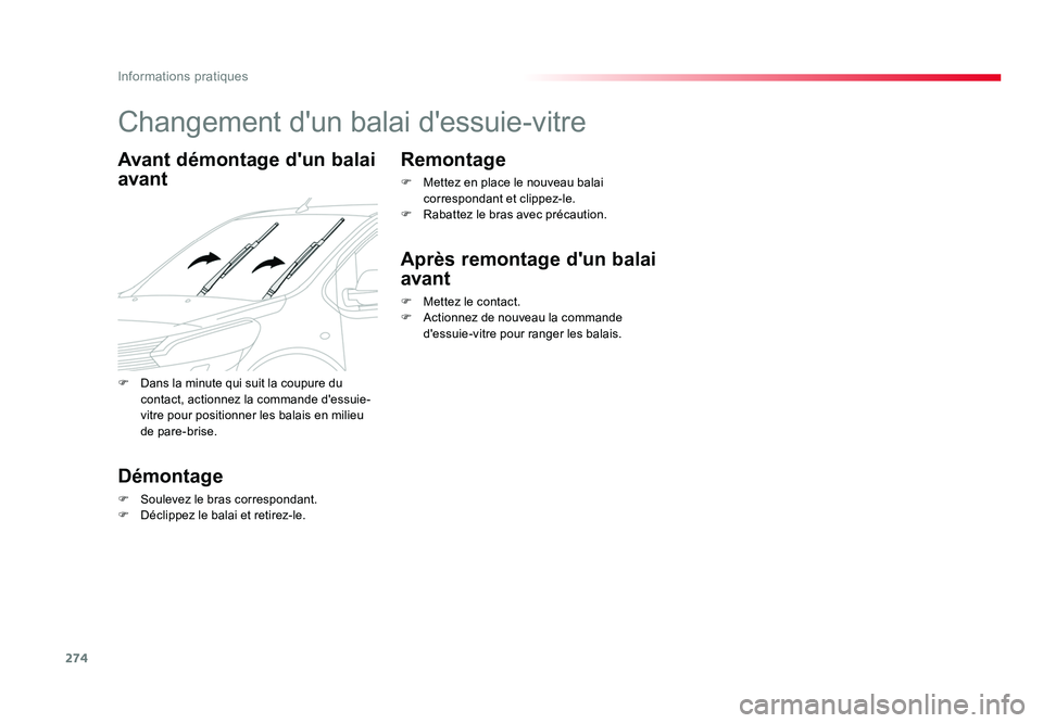TOYOTA PROACE 2016 Manuel du propriétaire (in French) 274
Informations pratiques
Changement d'un balai d'essuie-vitre
Avant démontage d'un balai
avant
Démontage
F Soulevez le bras correspondant.
F Déclippez le balai et retirez-le.
Remont TOYOTA PROACE 2016 Manuel du propriétaire (in French) 274
Informations pratiques
Changement d'un balai d'essuie-vitre
Avant démontage d'un balai
avant
Démontage
F Soulevez le bras correspondant.
F Déclippez le balai et retirez-le.
Remont