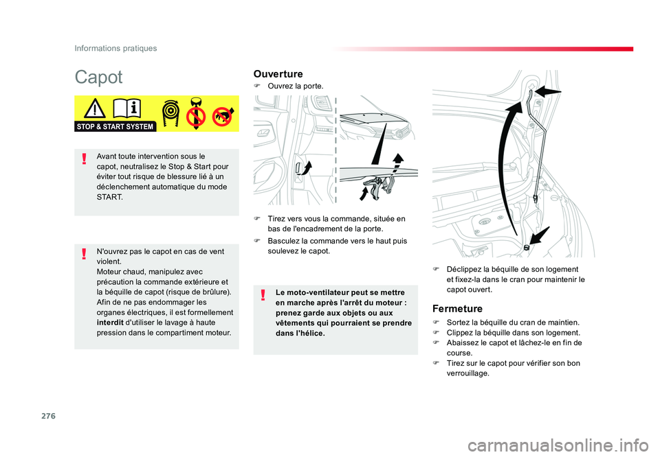 TOYOTA PROACE 2016 Manuel du propriétaire (in French) 276
Informations pratiques
CapotOuvertureFermeture
F Sortez la béquille du cran de maintien.
F Clippez la béquille dans son logement.
F Abaissez le capot et lâchez-le en fin de course.
F Tirez TOYOTA PROACE 2016 Manuel du propriétaire (in French) 276
Informations pratiques
CapotOuvertureFermeture
F Sortez la béquille du cran de maintien.
F Clippez la béquille dans son logement.
F Abaissez le capot et lâchez-le en fin de course.
F Tirez