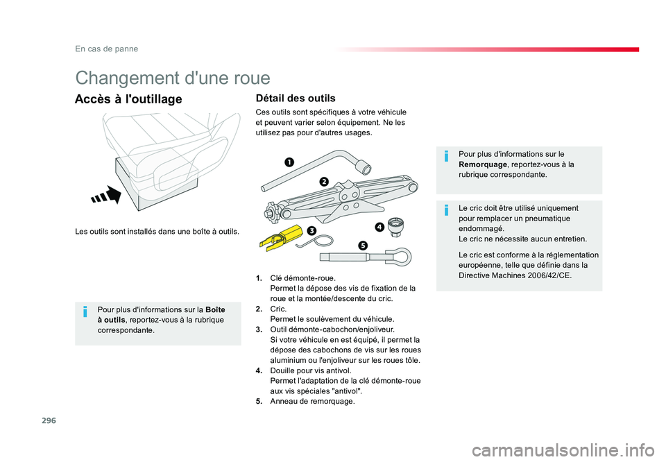 TOYOTA PROACE 2016 Manuel du propriétaire (in French) 296
En cas de panne
Changement d'une roue
Les outils sont installés dans une boîte à outils.
Accès à l'outillage
1. Clé démonte-roue.
Permet la dépose des vis de fixation de la rou TOYOTA PROACE 2016 Manuel du propriétaire (in French) 296
En cas de panne
Changement d'une roue
Les outils sont installés dans une boîte à outils.
Accès à l'outillage
1. Clé démonte-roue.
Permet la dépose des vis de fixation de la rou
