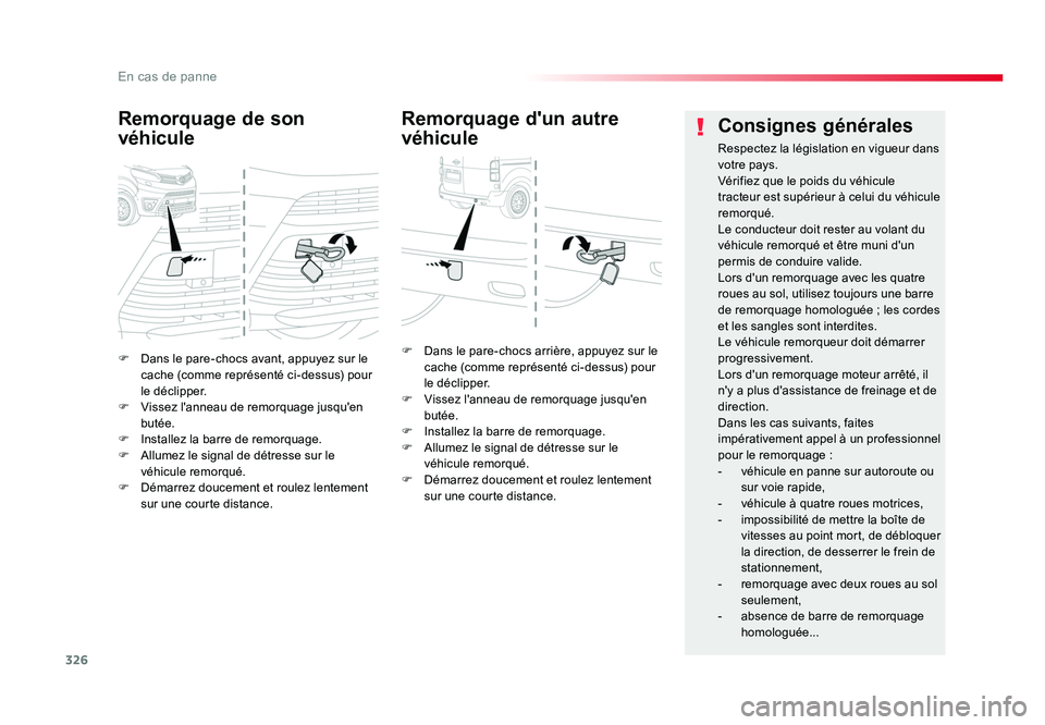 TOYOTA PROACE 2016 Manuel du propriétaire (in French) 326
En cas de panne
F Dans le pare-chocs avant, appuyez sur le cache (comme représenté ci-dessus) pour
le déclipper.
F Vissez l'anneau de remorquage jusqu'en butée.
F Installez la bar TOYOTA PROACE 2016 Manuel du propriétaire (in French) 326
En cas de panne
F Dans le pare-chocs avant, appuyez sur le cache (comme représenté ci-dessus) pour
le déclipper.
F Vissez l'anneau de remorquage jusqu'en butée.
F Installez la bar