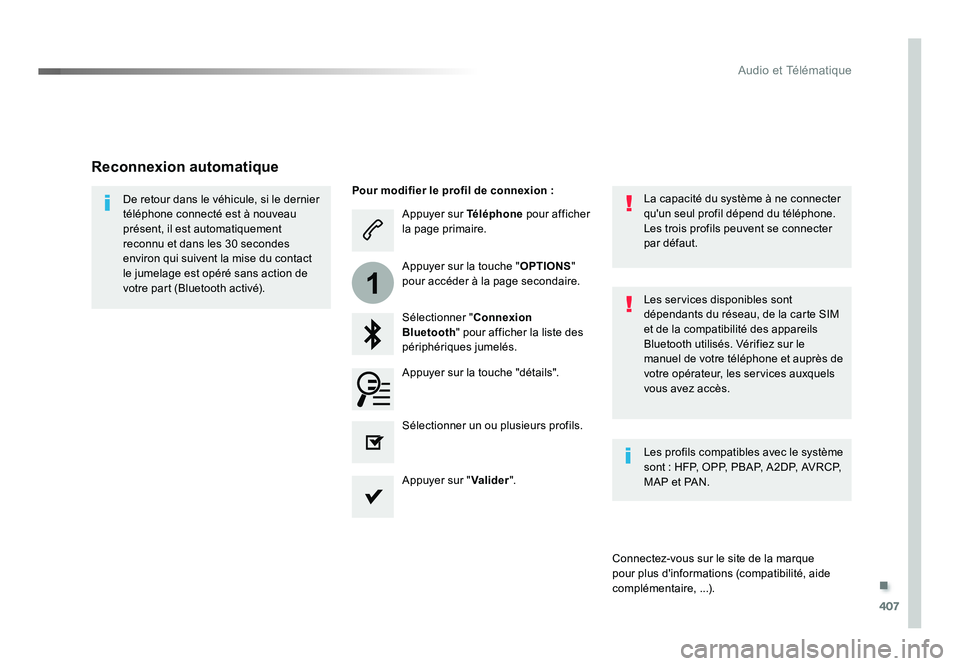 TOYOTA PROACE 2016 Manuel du propriétaire (in French) .
407
1
Audio et Télématique
Appuyer sur Téléphone pour afficher
la page primaire.
Sélectionner " Connexion
Bluetooth " pour afficher la liste des
périphériques jumelés.
De retour d TOYOTA PROACE 2016 Manuel du propriétaire (in French) .
407
1
Audio et Télématique
Appuyer sur Téléphone pour afficher
la page primaire.
Sélectionner " Connexion
Bluetooth " pour afficher la liste des
périphériques jumelés.
De retour d