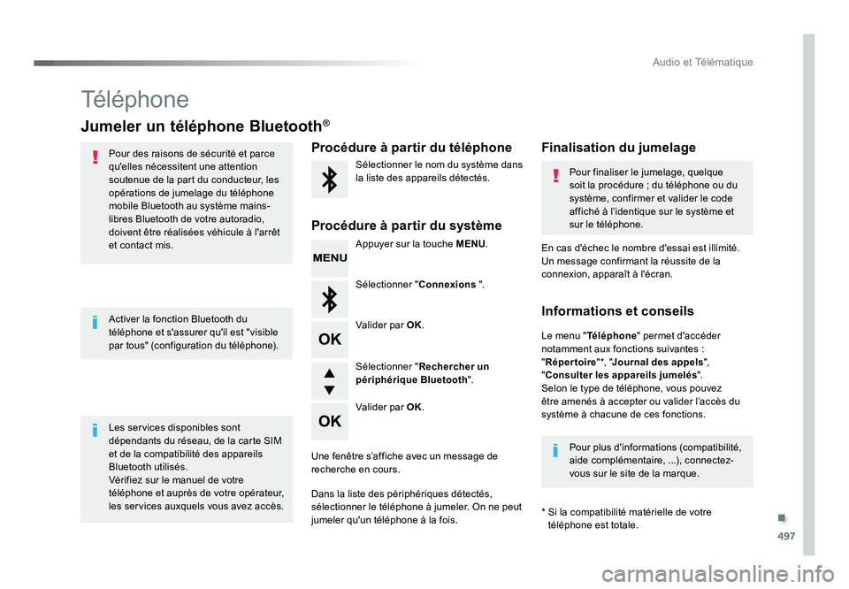 TOYOTA PROACE 2016 Manuel du propriétaire (in French) .
497
Audio et Télématique
Téléphone
Jumeler un téléphone Bluetooth®
Pour des raisons de sécurité et parce
qu'elles nécessitent une attention
soutenue de la part du conducteur, les
op TOYOTA PROACE 2016 Manuel du propriétaire (in French) .
497
Audio et Télématique
Téléphone
Jumeler un téléphone Bluetooth®
Pour des raisons de sécurité et parce
qu'elles nécessitent une attention
soutenue de la part du conducteur, les
op
