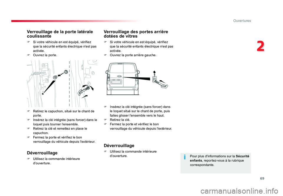TOYOTA PROACE 2016 Manuel du propriétaire (in French) 69
2
Ouvertures
Pour plus d'informations sur la Sécurité
enfants , reportez-vous à la rubrique
correspondante.
Verrouillage de la porte latérale
coulissante
F Si votre véhicule en est éq TOYOTA PROACE 2016 Manuel du propriétaire (in French) 69
2
Ouvertures
Pour plus d'informations sur la Sécurité
enfants , reportez-vous à la rubrique
correspondante.
Verrouillage de la porte latérale
coulissante
F Si votre véhicule en est éq