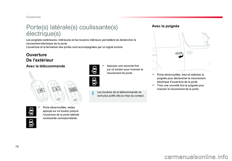 TOYOTA PROACE 2016 Manuel du propriétaire (in French) 78
Ouvertures
Porte(s) latérale(s) coulissante(s)
électrique(s)
Les poignées extérieures, intérieures et les boutons intérieurs permettent de déclencher le
mouvement électrique de la porte.
TOYOTA PROACE 2016 Manuel du propriétaire (in French) 78
Ouvertures
Porte(s) latérale(s) coulissante(s)
électrique(s)
Les poignées extérieures, intérieures et les boutons intérieurs permettent de déclencher le
mouvement électrique de la porte.