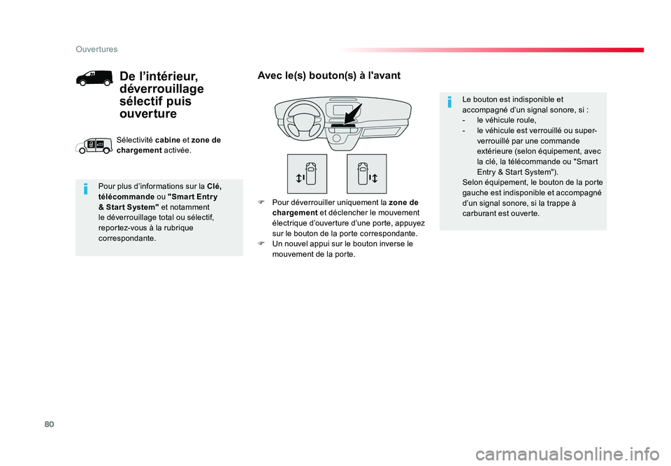 TOYOTA PROACE 2016 Manuel du propriétaire (in French) 80
Ouvertures
F Pour déverrouiller uniquement la zone de
chargement et déclencher le mouvement
électrique d’ouverture d’une porte, appuyez
sur le bouton de la porte correspondante.
F Un no TOYOTA PROACE 2016 Manuel du propriétaire (in French) 80
Ouvertures
F Pour déverrouiller uniquement la zone de
chargement et déclencher le mouvement
électrique d’ouverture d’une porte, appuyez
sur le bouton de la porte correspondante.
F Un no