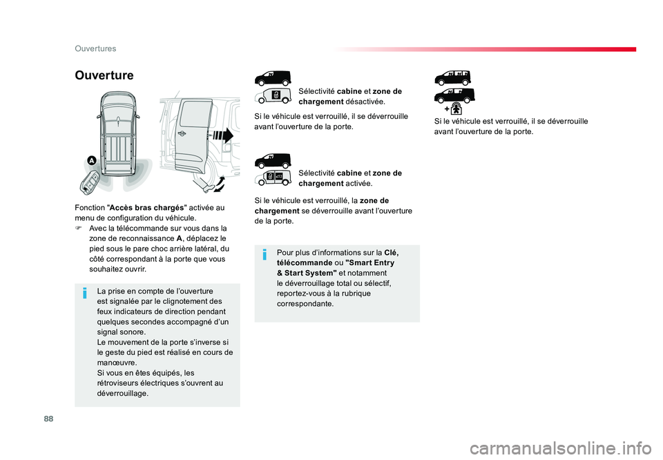 TOYOTA PROACE 2016 Manuel du propriétaire (in French) 88
Ouvertures
Pour plus d’informations sur la Clé,
télécommande ou "Smar t Entr y
& Star t System" et notamment
le déverrouillage total ou sélectif,
reportez-vous à la rubrique
c TOYOTA PROACE 2016 Manuel du propriétaire (in French) 88
Ouvertures
Pour plus d’informations sur la Clé,
télécommande ou "Smar t Entr y
& Star t System" et notamment
le déverrouillage total ou sélectif,
reportez-vous à la rubrique
c