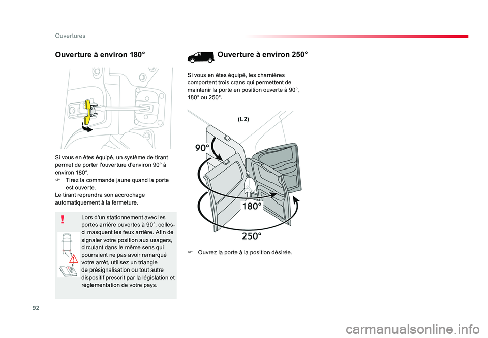 TOYOTA PROACE 2016 Manuel du propriétaire (in French) 92
Ouvertures
Si vous en êtes équipé, un système de tirant
permet de porter l'ouverture d'environ 90° à
environ 180°.
F Tirez la commande jaune quand la porte est ouverte.
Le tirant TOYOTA PROACE 2016 Manuel du propriétaire (in French) 92
Ouvertures
Si vous en êtes équipé, un système de tirant
permet de porter l'ouverture d'environ 90° à
environ 180°.
F Tirez la commande jaune quand la porte est ouverte.
Le tirant