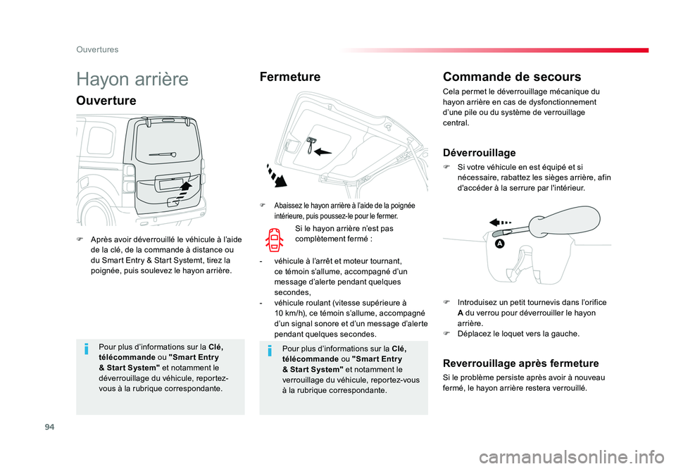 TOYOTA PROACE 2016 Manuel du propriétaire (in French) 94
Ouvertures
Pour plus d’informations sur la Clé,
télécommande ou "Smar t Entr y
& Star t System" et notamment le
déverrouillage du véhicule, reportez-
vous à la rubrique correspo TOYOTA PROACE 2016 Manuel du propriétaire (in French) 94
Ouvertures
Pour plus d’informations sur la Clé,
télécommande ou "Smar t Entr y
& Star t System" et notamment le
déverrouillage du véhicule, reportez-
vous à la rubrique correspo