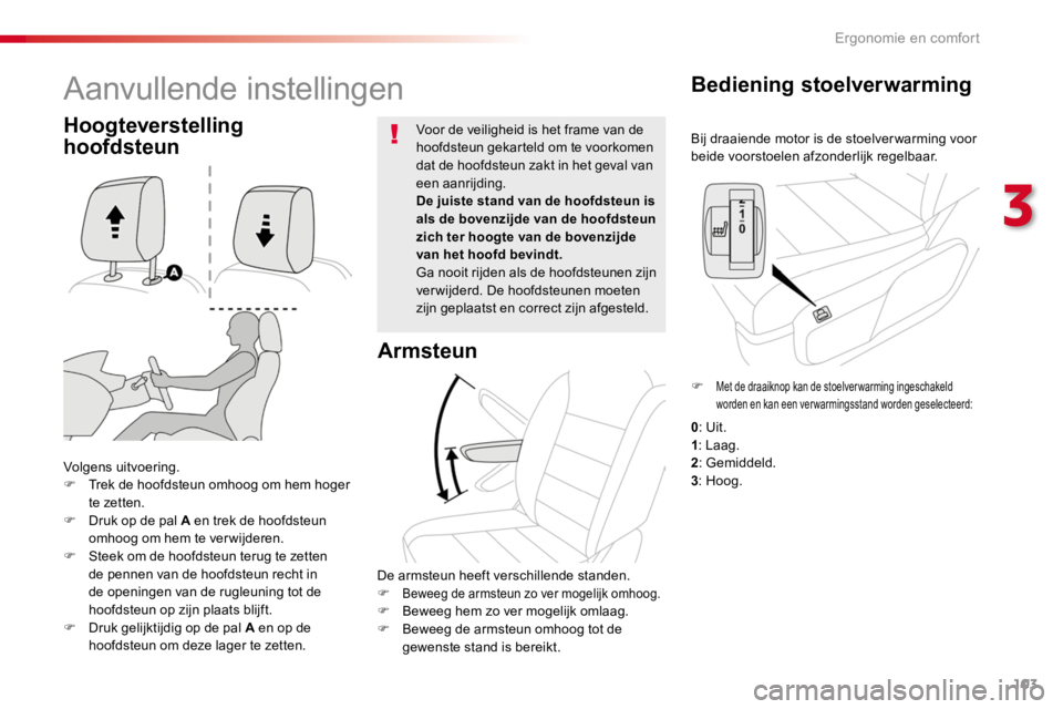 TOYOTA PROACE 2016 Instructieboekje (in Dutch) 103
Proace_nl_Chap03_ergonomie-et-confort_ed01-2016
Bij draaiende motor is de stoelver warming voor beide voorstoelen afzonderlijk regelbaar.
Bediening stoelverwarming
Volgens uitvoering.F Trek de hoo TOYOTA PROACE 2016 Instructieboekje (in Dutch) 103
Proace_nl_Chap03_ergonomie-et-confort_ed01-2016
Bij draaiende motor is de stoelver warming voor beide voorstoelen afzonderlijk regelbaar.
Bediening stoelverwarming
Volgens uitvoering.F Trek de hoo