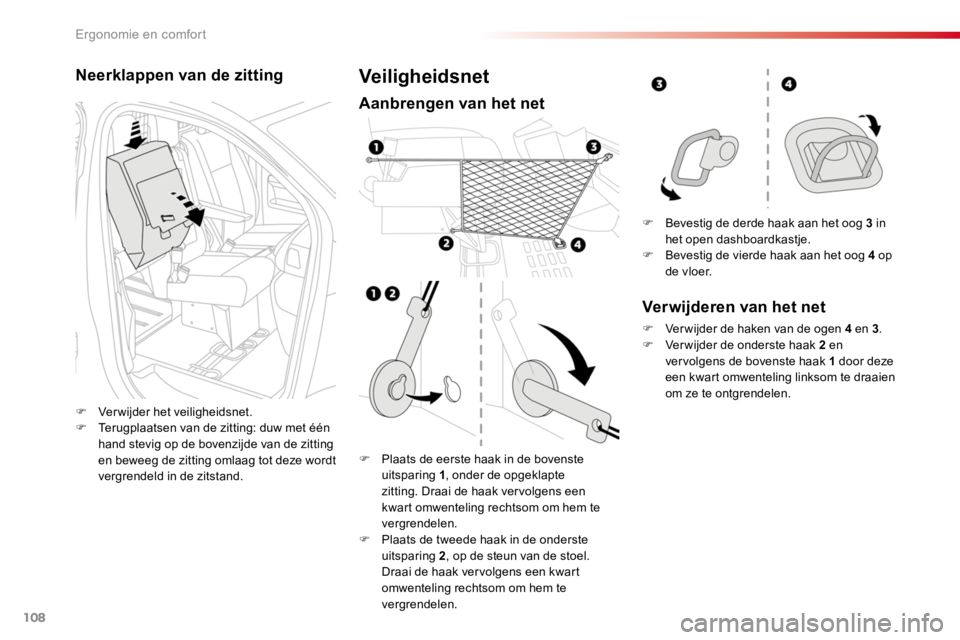TOYOTA PROACE 2016 Instructieboekje (in Dutch) 108
Proace_nl_Chap03_ergonomie-et-confort_ed01-2016
Neerklappen van de zitting
F Verwijder het veiligheidsnet.F Terugplaatsen van de zitting: duw met één
hand stevig op de bovenzijde van de zitting TOYOTA PROACE 2016 Instructieboekje (in Dutch) 108
Proace_nl_Chap03_ergonomie-et-confort_ed01-2016
Neerklappen van de zitting
F Verwijder het veiligheidsnet.F Terugplaatsen van de zitting: duw met één
hand stevig op de bovenzijde van de zitting