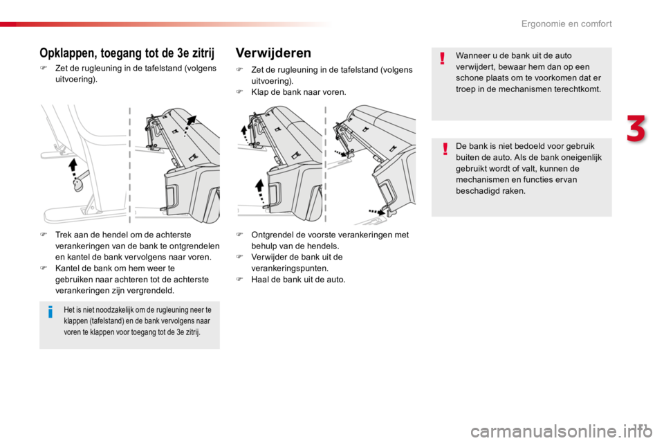 TOYOTA PROACE 2016 Instructieboekje (in Dutch) 111
Proace_nl_Chap03_ergonomie-et-confort_ed01-2016
F Zet de rugleuning in de tafelstand (volgens uitvoering).
F Ontgrendel de voorste verankeringen met behulp van de hendels.F Ver wijder de bank uit TOYOTA PROACE 2016 Instructieboekje (in Dutch) 111
Proace_nl_Chap03_ergonomie-et-confort_ed01-2016
F Zet de rugleuning in de tafelstand (volgens uitvoering).
F Ontgrendel de voorste verankeringen met behulp van de hendels.F Ver wijder de bank uit