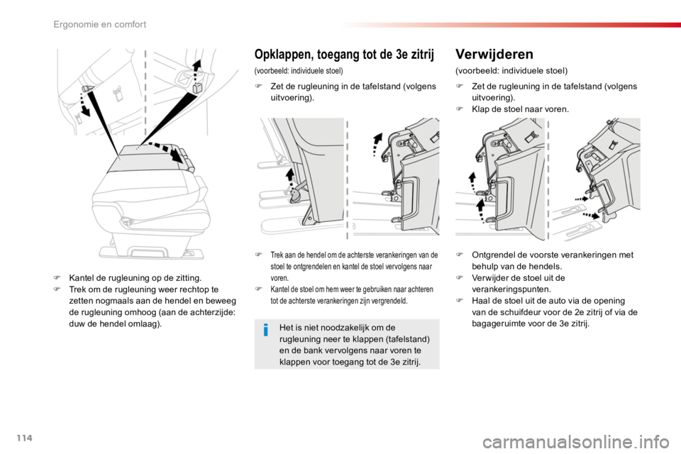 TOYOTA PROACE 2016 Instructieboekje (in Dutch) 114
Proace_nl_Chap03_ergonomie-et-confort_ed01-2016
F Zet de rugleuning in de tafelstand (volgens uitvoering).F Klap de stoel naar voren.
F Trek aan de hendel om de achterste verankeringen van de stoe TOYOTA PROACE 2016 Instructieboekje (in Dutch) 114
Proace_nl_Chap03_ergonomie-et-confort_ed01-2016
F Zet de rugleuning in de tafelstand (volgens uitvoering).F Klap de stoel naar voren.
F Trek aan de hendel om de achterste verankeringen van de stoe