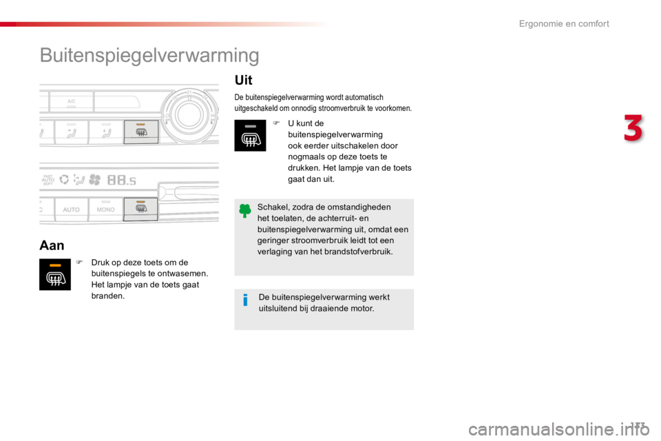 TOYOTA PROACE 2016 Instructieboekje (in Dutch) 133
Proace_nl_Chap03_ergonomie-et-confort_ed01-2016
Buitenspiegelverwarming
Aan
Uit
F Druk op deze toets om de buitenspiegels te ontwasemen. Het lampje van de toets gaat branden.
De buitenspiegelverwa TOYOTA PROACE 2016 Instructieboekje (in Dutch) 133
Proace_nl_Chap03_ergonomie-et-confort_ed01-2016
Buitenspiegelverwarming
Aan
Uit
F Druk op deze toets om de buitenspiegels te ontwasemen. Het lampje van de toets gaat branden.
De buitenspiegelverwa