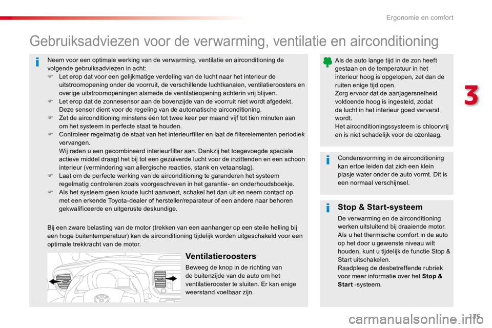 TOYOTA PROACE 2016 Instructieboekje (in Dutch) 135
Proace_nl_Chap03_ergonomie-et-confort_ed01-2016
Neem voor een optimale werking van de ver warming, ventilatie en airconditioning de volgende gebruiksadviezen in acht:F Let erop dat voor een gelijk TOYOTA PROACE 2016 Instructieboekje (in Dutch) 135
Proace_nl_Chap03_ergonomie-et-confort_ed01-2016
Neem voor een optimale werking van de ver warming, ventilatie en airconditioning de volgende gebruiksadviezen in acht:F Let erop dat voor een gelijk