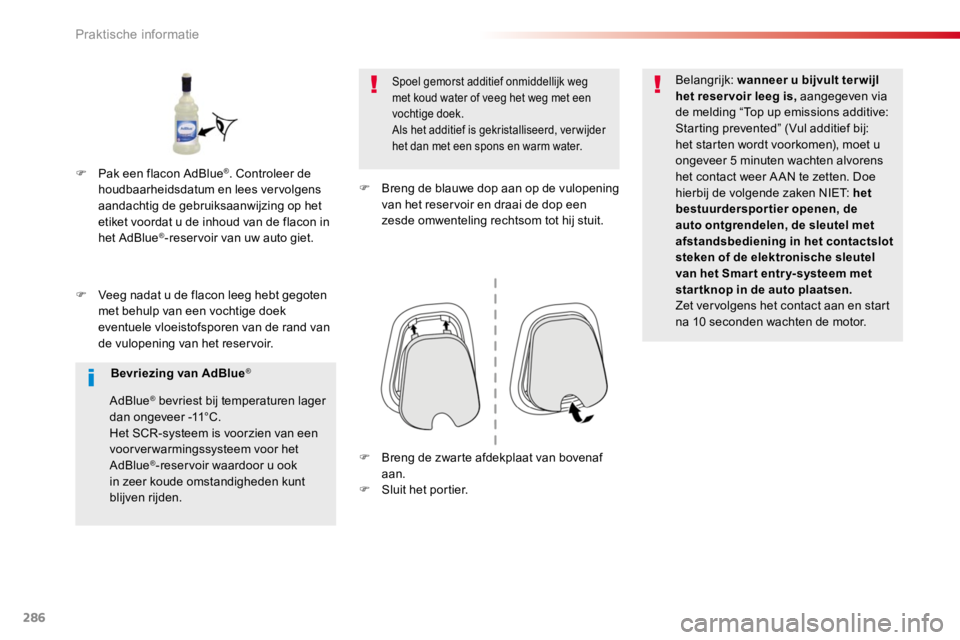TOYOTA PROACE 2016 Instructieboekje (in Dutch) 286
Proace_nl_Chap07_info-pratiques_ed01-2016
F Veeg nadat u de flacon leeg hebt gegoten met behulp van een vochtige doek eventuele vloeistofsporen van de rand van de vulopening van het reservoir.
Spo TOYOTA PROACE 2016 Instructieboekje (in Dutch) 286
Proace_nl_Chap07_info-pratiques_ed01-2016
F Veeg nadat u de flacon leeg hebt gegoten met behulp van een vochtige doek eventuele vloeistofsporen van de rand van de vulopening van het reservoir.
Spo