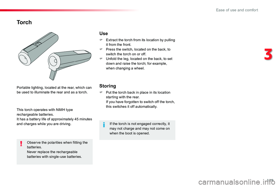 TOYOTA PROACE VERSO 2016  Owners Manual 119
If the torch is not engaged correctly, it may not charge and may not come on when the boot is opened.
Use
F Extract the torch from its location by pulling it from the front.F Press the switch, loc